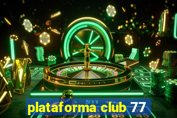 plataforma club 77
